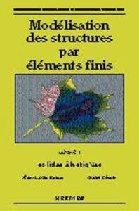 Picture of Modélisation des structures par éléments finis Volume 1 : solides élastiques (tirage juin 1995)
