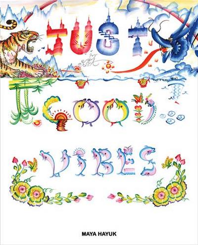Picture of Maya Hayuk Just Good Vibes (Upper Playground) /anglais