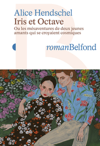 Picture of IRIS ET OCTAVE - ou les mésaventures de deux jeunes amants qui se croyaient cosmiques