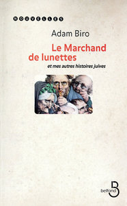 Image de La marchand de lunettes et mes autres histoires juives