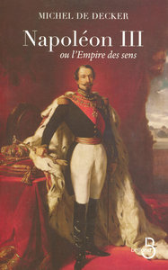 Image de Napoléon III ou l'Empire des sens