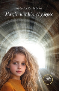 Image de Ma vie, une liberté gagnée