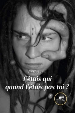 Image de T'étais qui quand t'étais pas toi ?