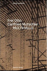 Picture of Frei Otto, Carlfried Mutschler, Multihalle /anglais/allemand