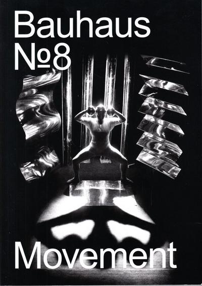 Image de Bauhaus 08 Mouvement (Bauhaus Magazine) /anglais