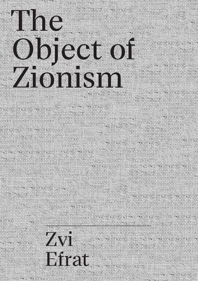 Picture of The Israel Project : Zvi Efrat The Object of Zionism /anglais