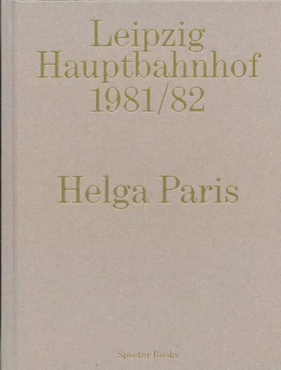 Picture of Helga Paris Leipzig Hauptbahnhof 1981/82 (2nd ed) /anglais/allemand