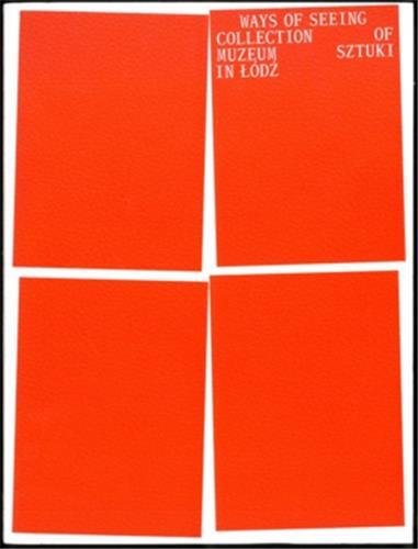 Picture of Ways of Seeing The Collection of Muzeum Sztuki in Lodz /anglais