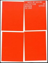 Picture of Ways of Seeing The Collection of Muzeum Sztuki in Lodz /anglais