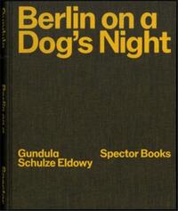 Picture of Gundula Schulze Eldowy Berlin on a Dog's Night /anglais