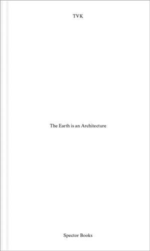 Picture of TVK The Earth is Architecture /anglais