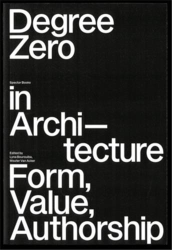 Picture of Degree Zero in ArchitectureForm, Value, Authorship /anglais