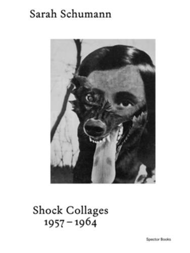 Picture of Sarah Schumann Shock Collages 1954-1964 /anglais