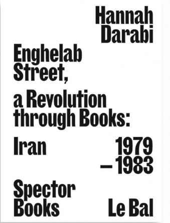 Picture of Enghelab Street. A Revolution Through Books: Iran 1979-1983 /anglais
