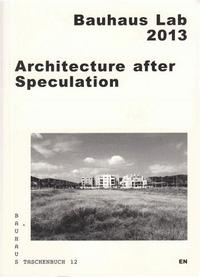 Picture of Bauhaus Taschenbuch 12 - Architecture after Speculation /anglais