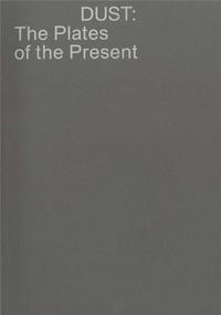 Picture of DUST: The Plates of the Present /franCais/anglais