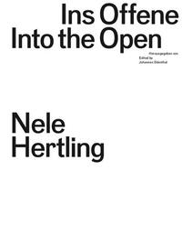 Image de Nele Hertling Into the Open /anglais/allemand