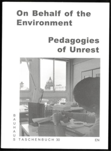 Picture of On Behalf of the Environment Pedagogies of Unrest Bauhaus Lab /anglais