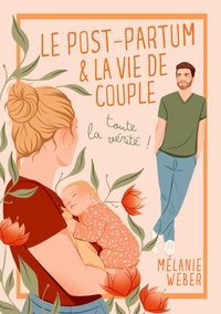 Image de Le post-partum & la vie de couple : toute la vérité