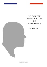 Picture of Le carnet présidentiel de "Georges" pour 2027