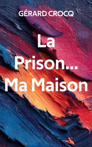 Image de La Prison... Ma Maison