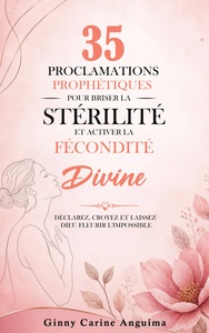 Picture of 35 Proclamations Prophétiques pour briser la stérilité et activer la Fécondité Divine