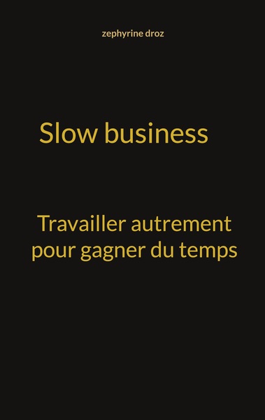 Picture of Slow business travailler autrement pour gagner du temps