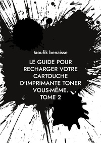 Image de le guide pour recharger votre cartouche d'imprimante toner vous-même.               TOME 2