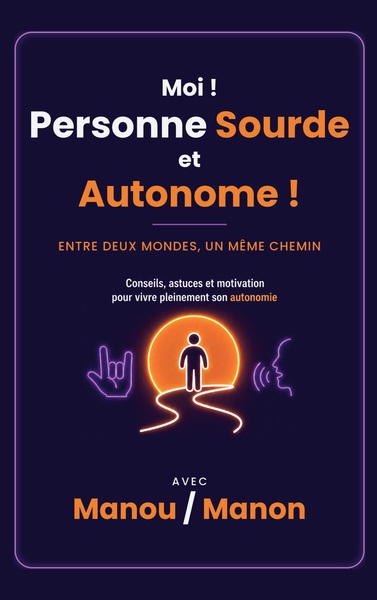 Picture of Moi ! Personne Sourde et Autonome !