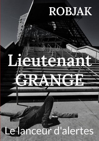 Image de Lieutenant Grange  -  Le lanceur d'alertes