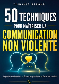 Image de 50 techniques pour maîtriser la communication non violente
