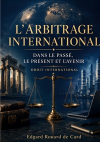 Picture of L'Arbitrage international dans le passé, le présent et  l'avenir