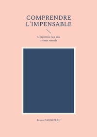 Image de Comprendre l'impensable : l'expertise face aux crimes sexuels