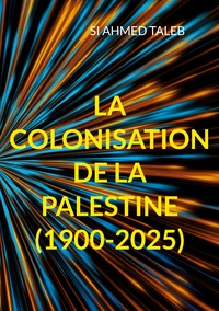 Picture of La colonisation de la Palestine (1900-2025)