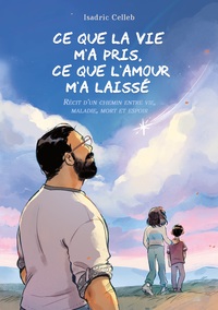 Picture of Ce que la vie m'a pris, ce que l'amour m'a laissé