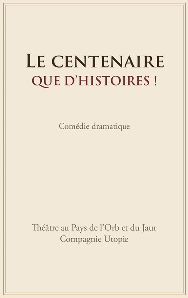 Image de Le centenaire. Que d'histoires !