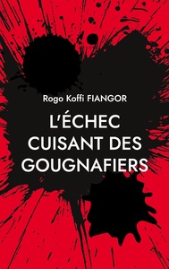 Image de L'échec cuisant des gougnafiers