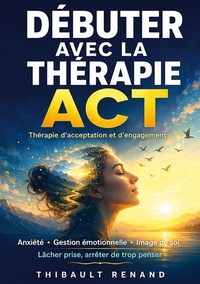Image de Débuter avec la thérapie ACT Thérapie d'acceptation et d'engagement