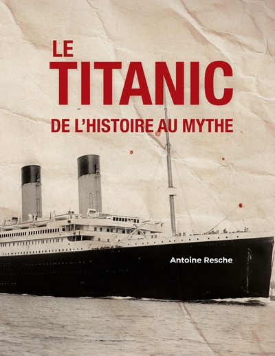 Image de Le Titanic, de l'histoire au mythe
