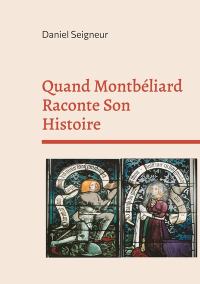 Picture of Quand Montbéliard Raconte Son Histoire