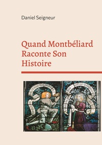 Picture of Quand Montbéliard Raconte Son Histoire