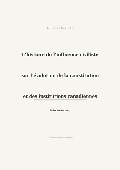 Image de L'histoire de l'influence civiliste sur l'évolution de la constitution et des institutions canadiennes