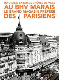 Image de DU GRAND BAZAR DE L'HOTEL DE VILLE AU BHV MARAIS, LE GRAND MAGASIN PREFERE DES PARISIENS