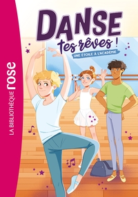 Picture of Danse tes rêves !, Tome 03 - Une Étoile à l'académie