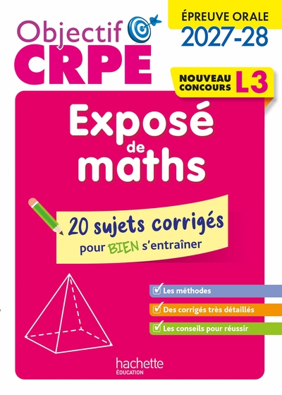 Image de Objectif CRPE 2027-2028 -  Exposé de maths - 20 sujets corrigés - Épreuve orale d'admission - L3