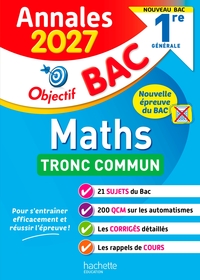 Image de Annales Objectif Bac 2027 - Maths Tronc commun - 1re générale - sujets et corrigés