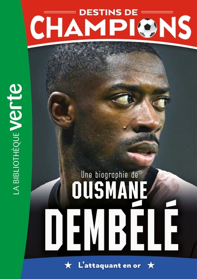 Image de Destins de champions, Tome 28 - Une biographie d'Ousmane Dembélé