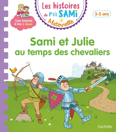 Image de Les histoires de P'tit Sami Maternelle (3-5 ans) : Sami et Julie au temps des chevaliers