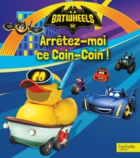 Image de Batwheels - Arrêtez-moi ce Coin-Coin !