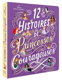 Image de DISNEY PRINCESSES - 12 histoires de princesses courageuses